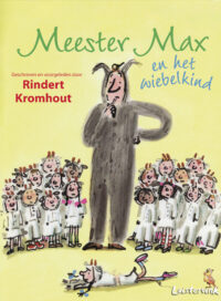 Meester Max en het wiebelkind - Rindert Kromhout