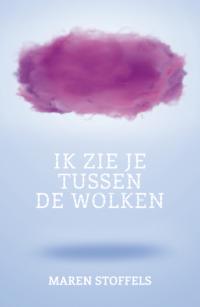 Ik zie je tussen de wolken - Maren Stoffels