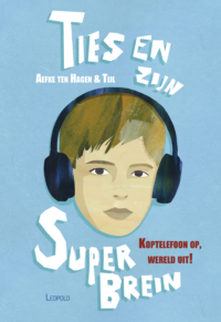 Ties en zijn superbrein - Aefke ten Hagen, Tijl van der Ven, Martijn van der Linden