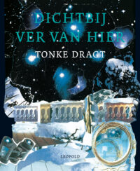 Dichtbij ver van hier - Tonke Dragt