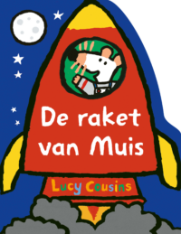De raket van Muis - Lucy Cousins
