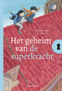 Het geheim van de superkracht - Ivan & Ilia, Simone Arts, Saskia Halfmouw