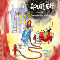 Spuit Elf wordt brandweerolifant - Harmen van Straaten