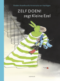 Zelf doen! zegt Kleine Ezel - Rindert Kromhout, Annemarie van Haeringen