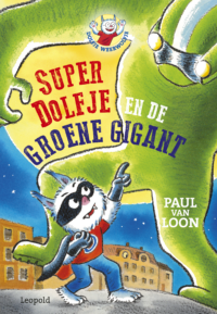 Dolfje Weerwolfje – SuperDolfje en de Groene Gigant - Paul van Loon, Hugo van Look