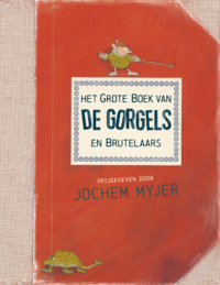 Het grote boek van de Gorgels en Brutelaars - Jochem Myjer, Rick de Haas