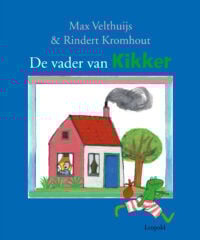 De vader van Kikker - Rindert Kromhout, Max Velthuijs