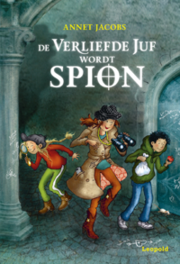 De verliefde juf wordt spion - Annet Jacobs
