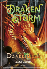 Drakenstorm 5 – De vuurdraak - Alastair Chisholm, Daniëlle Futselaar