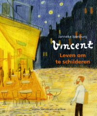 Vincent, Leven om te schilderen - Janneke Ipenburg