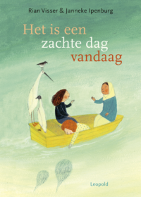 Het is een zachte dag vandaag - Rian Visser, Janneke Ipenburg